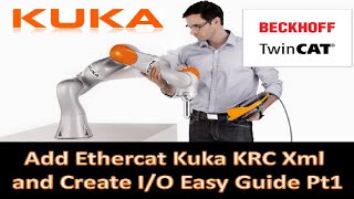 Beckhoff Twincat 3 amp Kuka Workvisual  Add Ethercat Kuka KRC Xml and Create IO Easy Guide Pt1 [upl. by Annairol183]