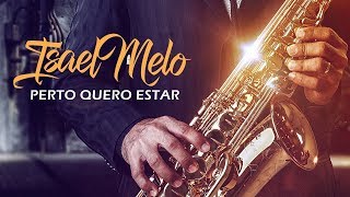 Perto quero estar Isael Melo Sax Cover [upl. by Rose]