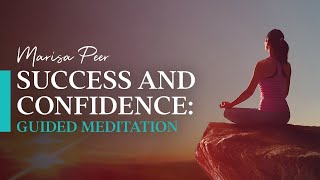 Guided Meditation for Success Confidence and SelfEsteem  Marisa Peer [upl. by Sherwin]