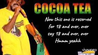 Cocoa Tea  18 and over Lyrics [upl. by Assillem]