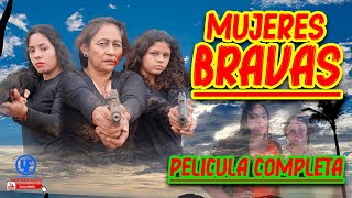 quotMujeres Bravasquot Película Mexicana corridos de Historia SubTitulada [upl. by Chu934]