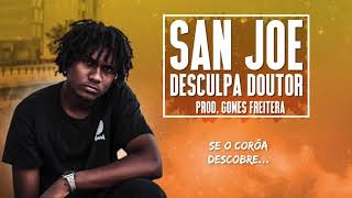 San Joe  Desculpa Doutor Prod Gomes Freitera com Letra [upl. by Yauqram]