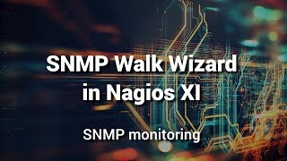 Monitoring OIDs using SNMP Walk Wizard in Nagios XI [upl. by Kutzenco811]