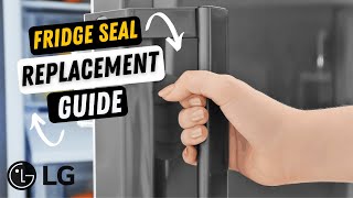 LG Fridge Seal Replacement  How To Guide [upl. by Forward456]