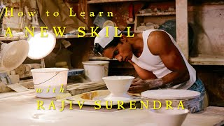 How To Learn A New Skill With Rajiv Surendra [upl. by Rocker]