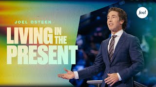 Living In The Present  Joel Osteen [upl. by Herald]