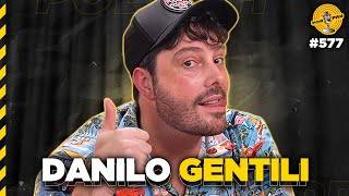 DANILO GENTILI  Podpah 577 [upl. by Oigufer]