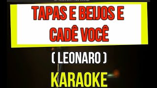 Tapas e Beijos  Cadê Você Karaoke Leonardo [upl. by Hermes824]