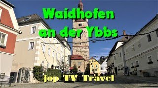 Waidhofen an der Ybbs Niederösterreich AUSTRIA Reisedokumentation jop TV Travel [upl. by Ekenna]