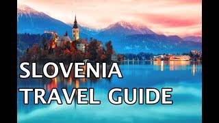 Slovenia Travel Guide  Must Do Travels [upl. by Edgell70]