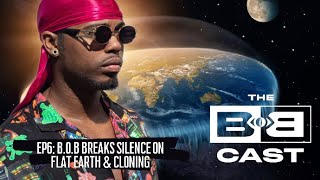 BoB Breaks Silence on Flat Earth amp Cloning 2020  The BoBCast Podcast Episode 6 Part 2 [upl. by Nihsfa]