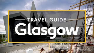 Glasgow Vacation Travel Guide  Expedia [upl. by Abrahams907]