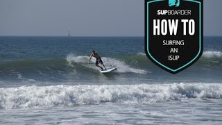 Surfing an iSUP  How to SUP Videos [upl. by Scuram33]