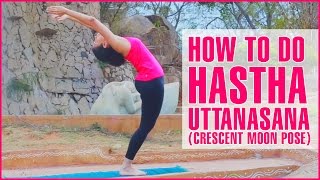 How To Do HASTA UTTANASANA YOGA HAND RAISING POSE amp Its Benefits [upl. by Buchheim]