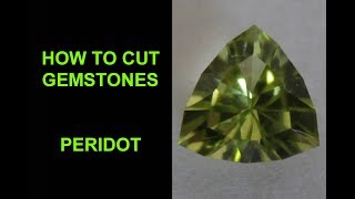 How to cut gemstones  Peridot [upl. by Blaire238]