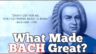 What Made Bach Great Johann Sebastian Bach 16851750 [upl. by Urita704]