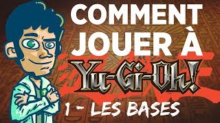 COMMENT JOUER À YuGiOh   1  Les Bases [upl. by Ashia]