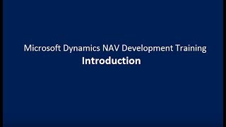 Microsoft Dynamics NAV Development Training  Introduction [upl. by Okimat263]