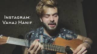 Wafa Ne Bewafai  Vahaj Hanif  Unplugged Cover [upl. by Cannon651]