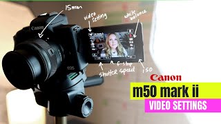 Canon m50 mark ii  SIMPLE video settings [upl. by Esorylime]