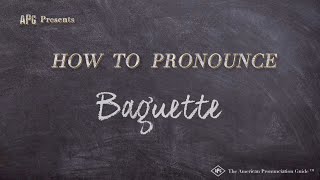 How to Pronounce Baguette Real Life Examples [upl. by Kinch104]