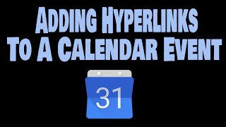 Google Calendar How to create Hyperlinks in an Event [upl. by Nerat722]