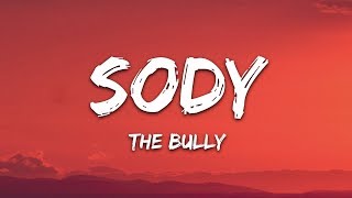 Sody  The Bully Lyrics [upl. by Lehcem]