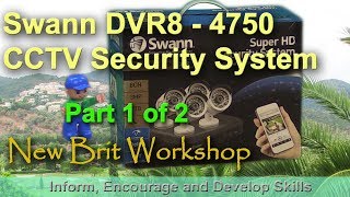 How to set up a Swann Security Camera System  Part 1 [upl. by Eckmann76]