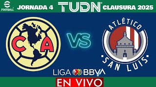 América vs Atlético San Luis EN VIVO  Jornada 4 Liga MX Clausura 2025 [upl. by Yrome]