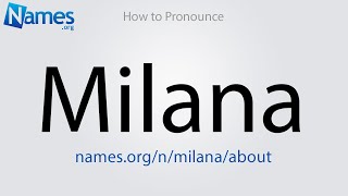 How to Pronounce Milana [upl. by Aillil9]