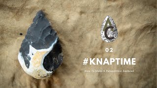 How To Make A Palaeolithic Handaxe  Flintknapping for KnapTime E2 [upl. by Ettellocin]