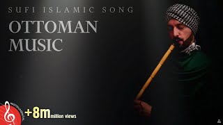 Ottoman Sufi Music Instrumental Ney Flute [upl. by Ola]