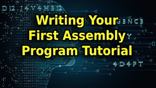 Writing Your First Assembly Program Tutorial [upl. by Nairadal]