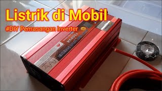 DIY Pasang Inverter di Mobil Untuk Traveling dan Campervan [upl. by Miller651]