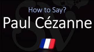 How to Pronounce Paul Cézanne  French amp English Pronunciation [upl. by Burgess663]