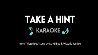 Take a Hint KARAOKE  Liz Gillies amp Victoria Justice from quotVictoriousquot [upl. by Oiratnom]