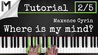 Where is my Mind  Pixies Maxence Cyrin Version  Piano Tutorial Part 25 [upl. by Essenaj945]