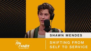 Shawn Mendes Shifting From Self to Service  The Man Enough Podcast [upl. by Esej]