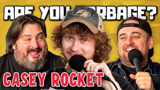 Are You Garbage Comedy Podcast Casey Rocket [upl. by Neenwahs]