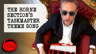 The Horne Section Perform the Taskmaster Theme Song [upl. by Hyacinthe]