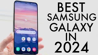 BEST Samsung Phones In 2024 [upl. by Enyaht]