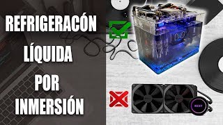 Refrigeración Liquida por Inmersión 2018 La mejor para Gamer [upl. by Onfroi518]