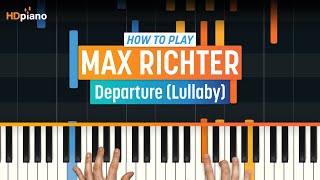 How to Play quotDeparture Lullabyquot by Max Richter  HDpiano Part 1 Piano Tutorial [upl. by Amoakuh696]