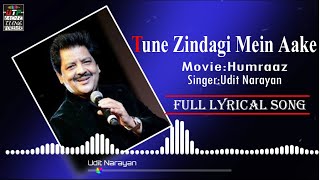 Tune Zindagi Mein Aake lyrical song  Humraaz  Udit Narayan hit song [upl. by Burroughs]