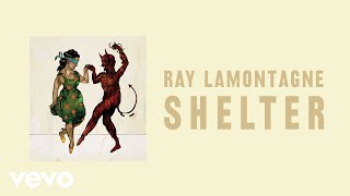 Ray LaMontagne  Shelter Official Audio [upl. by Attennaj386]