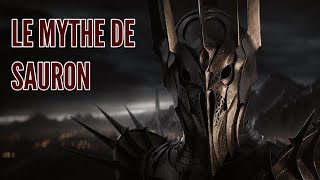 LE MYTHE DE SAURON Le Seigneur des Anneaux  Mythes et Légendes 01 [upl. by Erdnad]