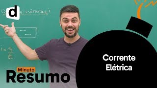 FÍSICA CORRENTE ELÉTRICA l MINUTO RESUMO l DESCOMPLICA [upl. by Elsa]