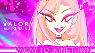 HELLUVA BOSS  quotVacay to Bonetownquot Extended Ver  VALORY feat Kuraiinu [upl. by Aneerb]