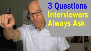 3 Killer Questions Interviewers ALWAYS ASK [upl. by Nolra190]