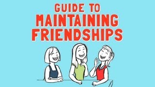 Guide to Maintaining Friendships [upl. by Nair573]